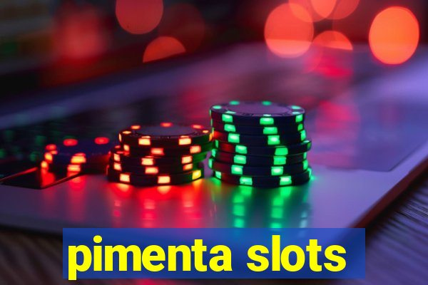 pimenta slots